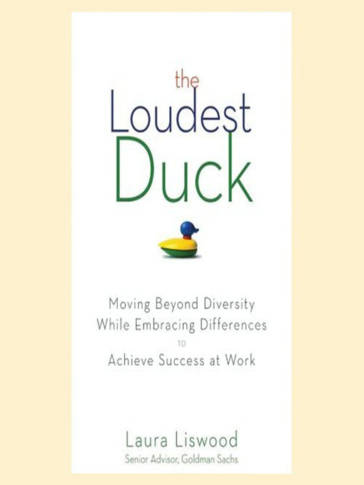 Title details for The Loudest Duck by Laura A. Liswood - Available